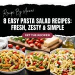 8 Easy Pasta Salad Recipes: Fresh, Flavorful & Perfect for Any Occasion