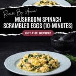 Mushroom Spinach Scrambled Eggs (10-Minutes)
