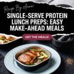 Single-Serve Protein Lunch Preps