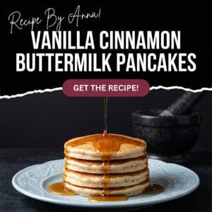 Vanilla Cinnamon Buttermilk Pancakes