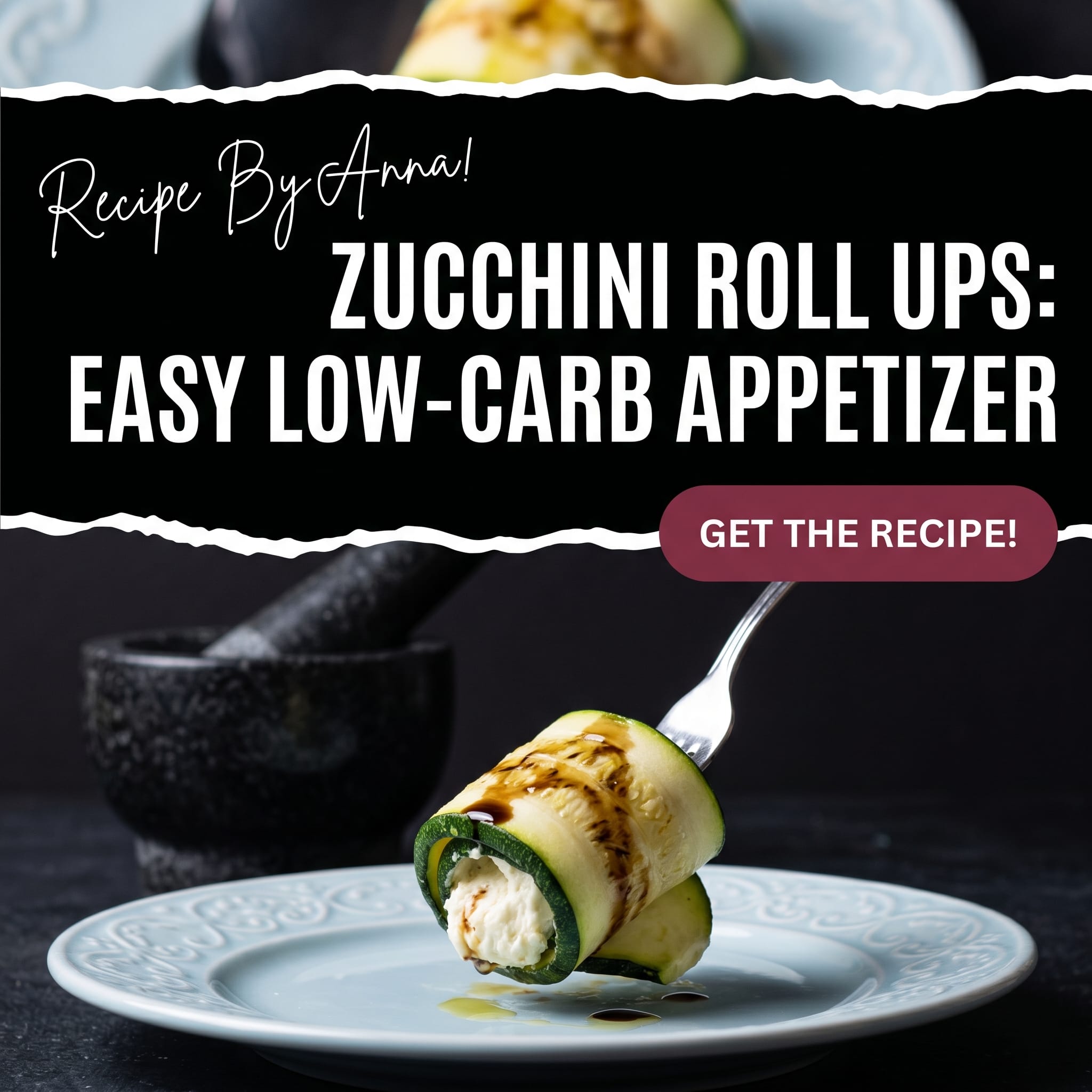 Zucchini Roll Ups