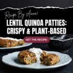 Lentil Quinoa Patties