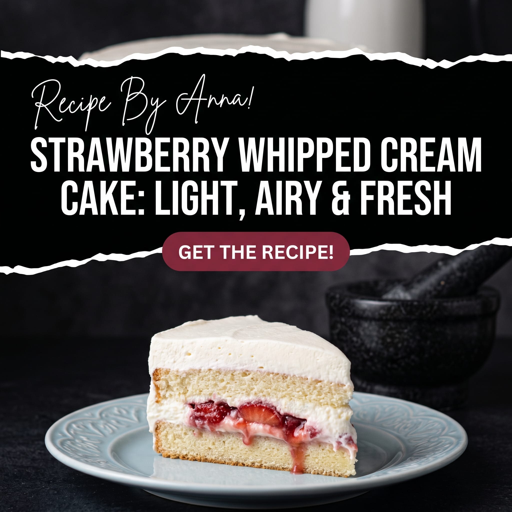 Strawberry Whipped Cream Cake | Light, Fluffy & Easy Recipe
