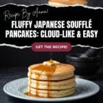 Fluffy Japanese Soufflé Pancakes