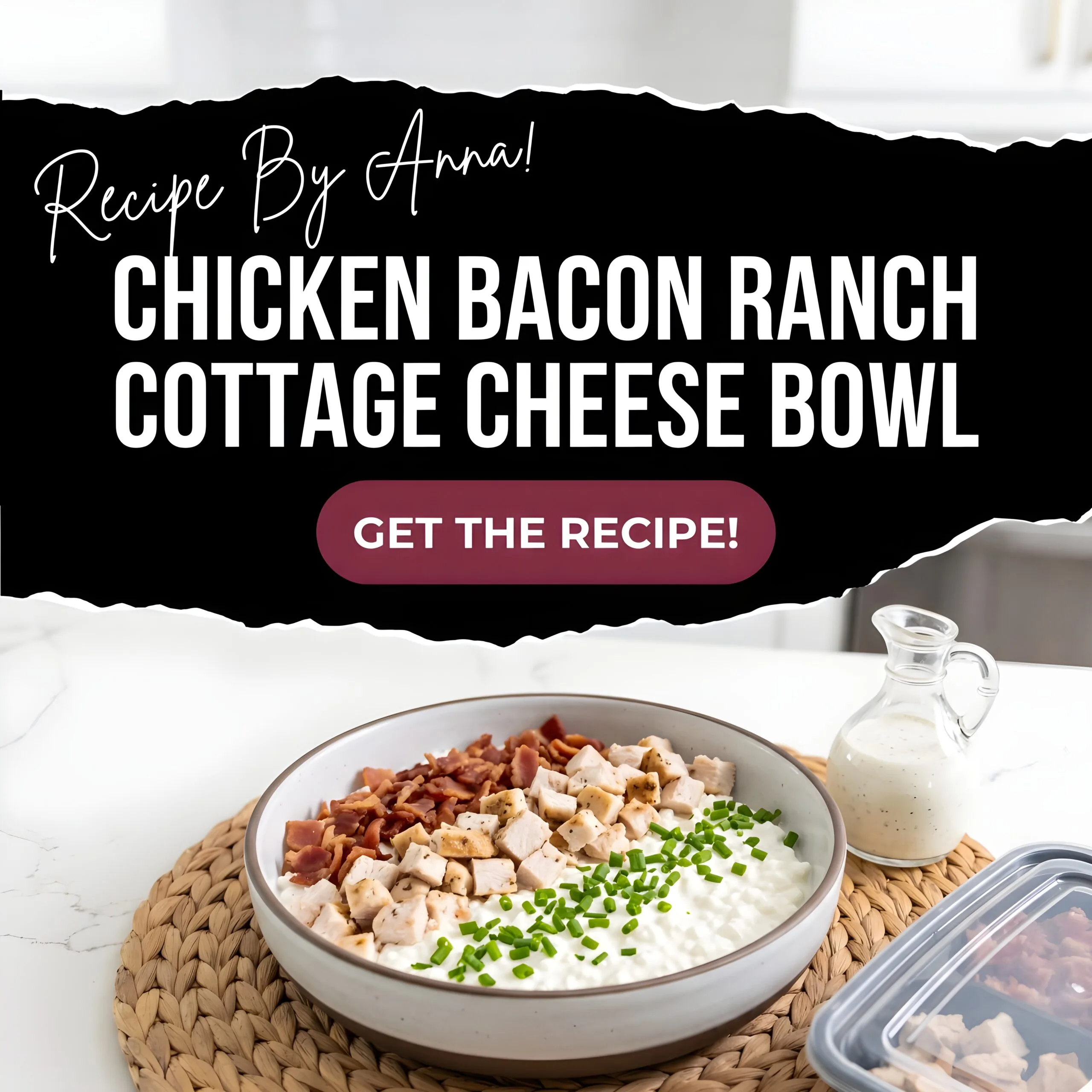 Chicken Bacon Ranch Cottage Cheese Bowl