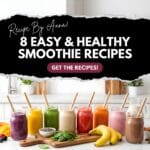 8 Easy & Healthy Smoothie Recipes