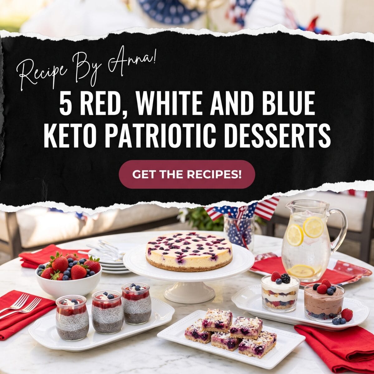5 Red, White and Blue Keto Patriotic Desserts