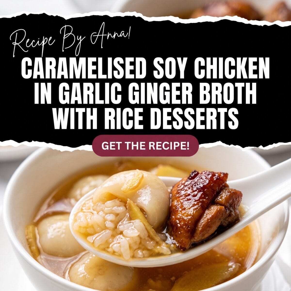 Caramelised Soy Chicken in Garlic Ginger Broth with Rice