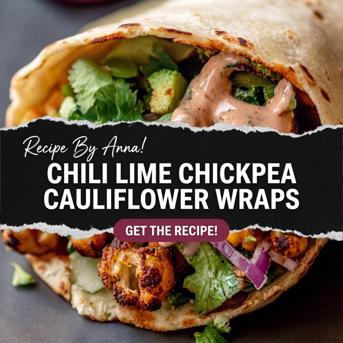 Chili Lime Chickpea Cauliflower Wraps Recipe