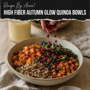 High Fiber Autumn Glow Quinoa Bowls